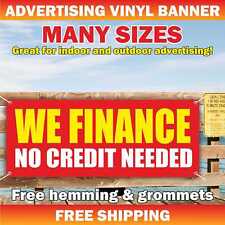 WE FINANCE NO CREDIT NEEDED Advertising Banner Vinyl Mesh Sign Flag Many Sizes picture