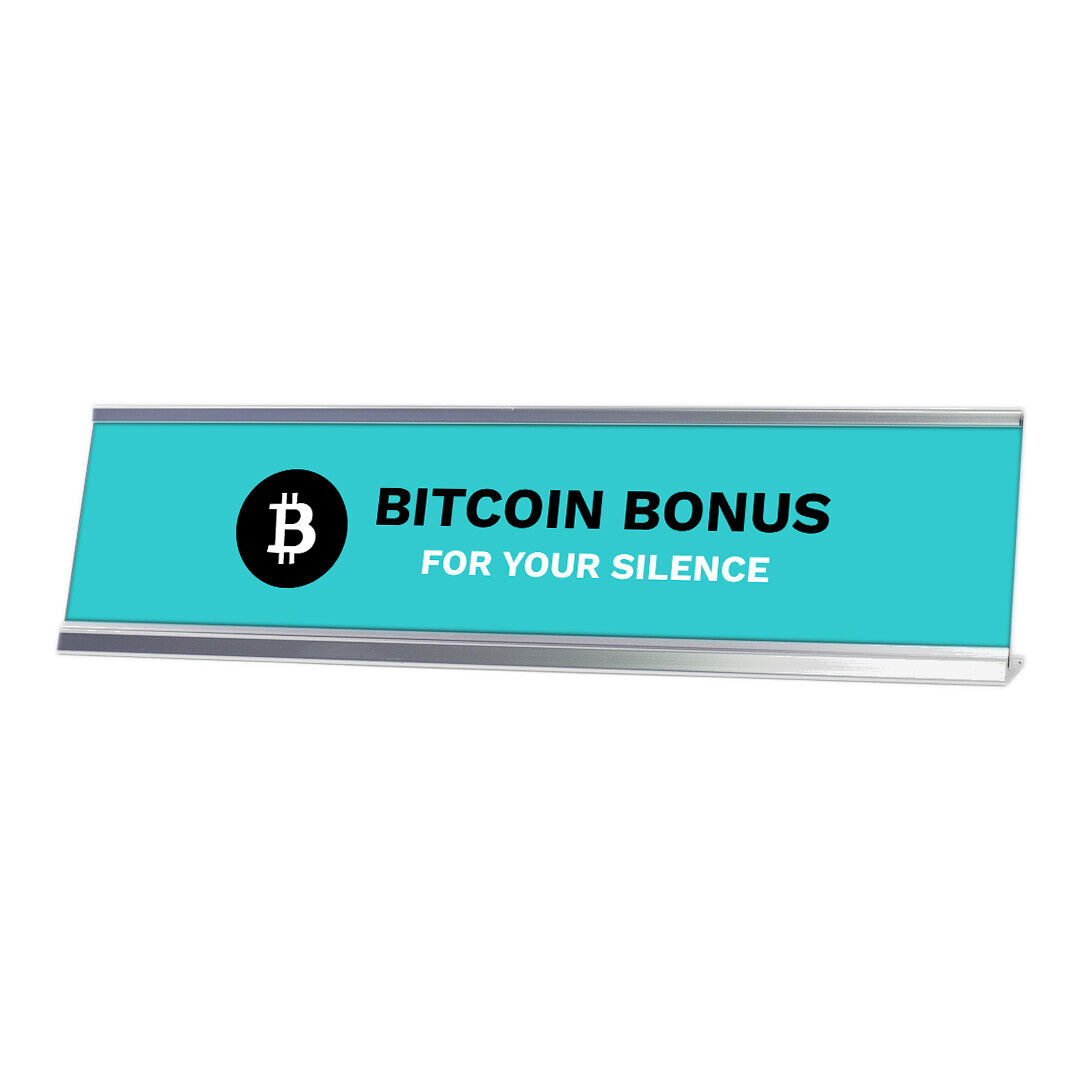 Bitcoin Bonus For Your Silence, Bitcoin Silver Frame, Desk Sign (2x8”)
