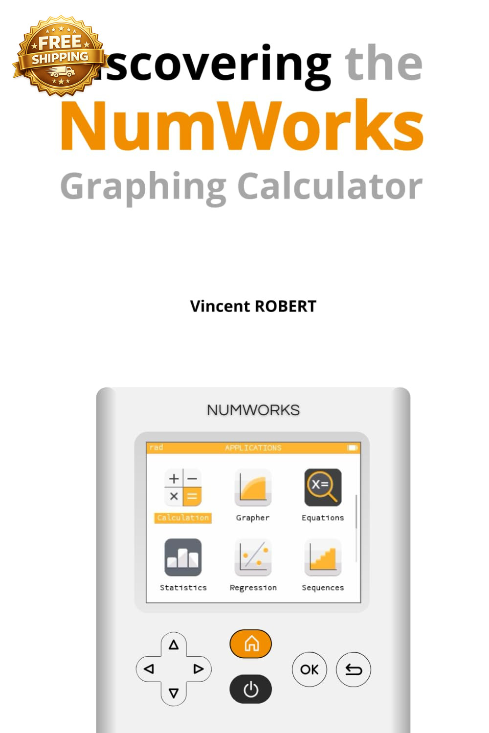 Discovering the Numworks Graphing Calculator Essential Features and Illustrated