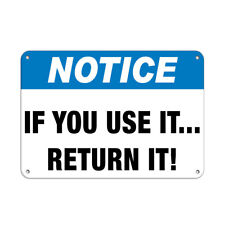 Horizontal Metal Sign Multiple Sizes Please You Ise Return Hazard Safety Slogans picture