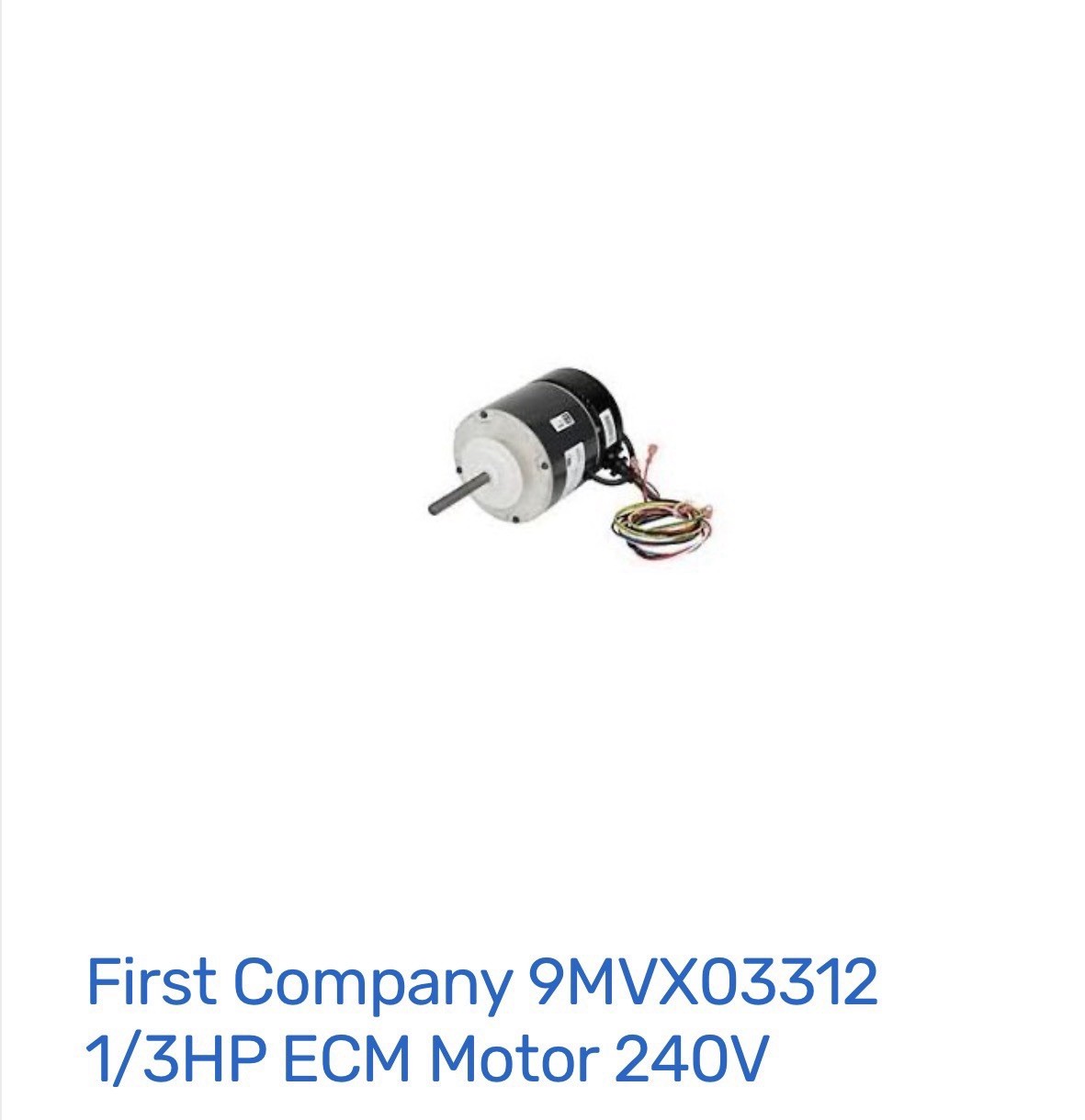 NEW OEM First CO Company 9MVX03312 Motor ECM 1/3 HP 240V 1200 RPM VARIABLE 48Y NEW OEM First CO Company 9MVX03312 Motor ECM 1/3 HP 240V 1200 RPM VARIABLE 48Y