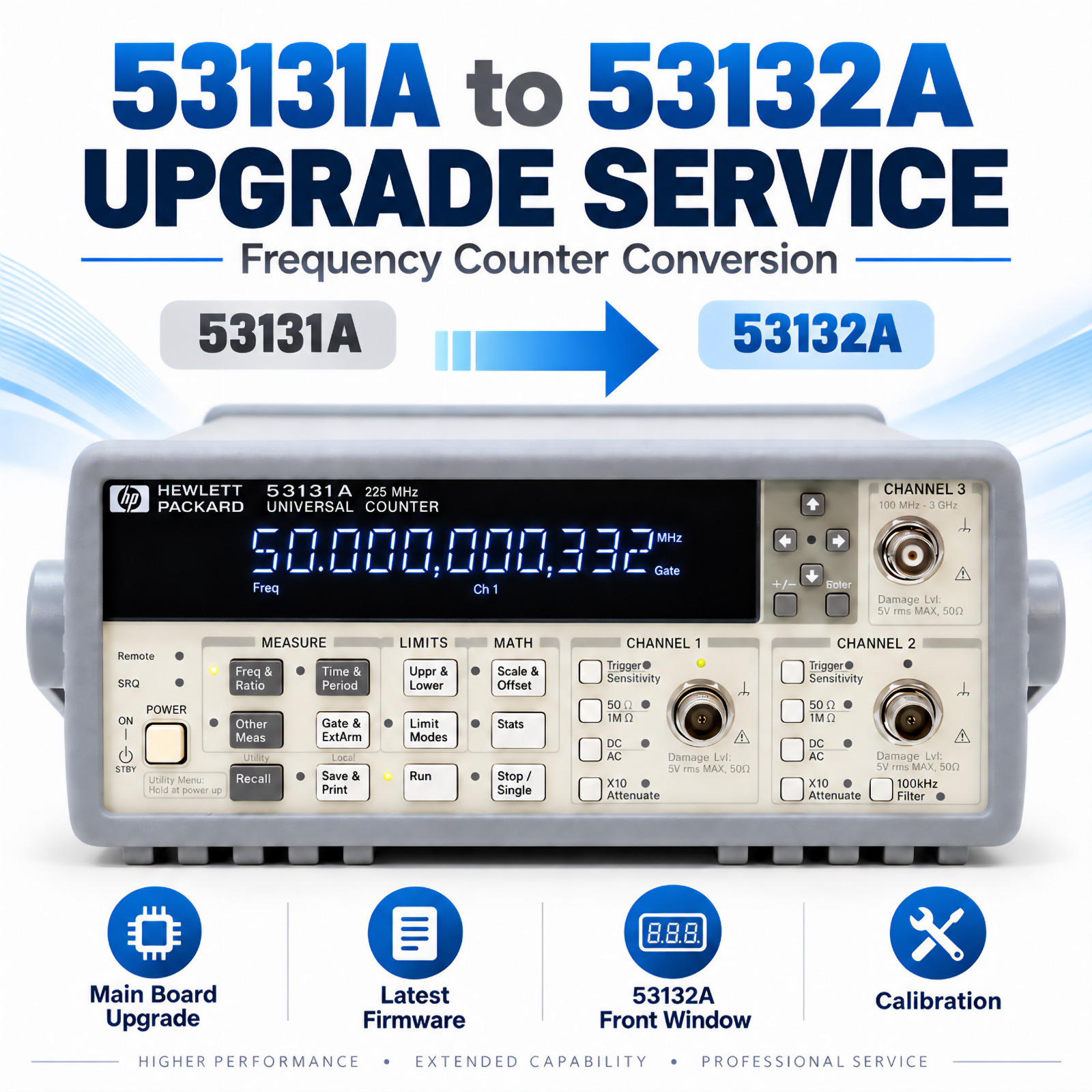 Upgrade Service. HP / Agilent 53131A to 53132A Counter - Mail-in Upgrade Upgrade Service. HP / Agilent 53131A to 53132A Counter - Mail-in Upgrade
