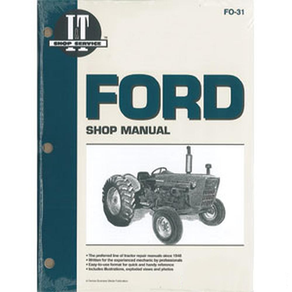 I&T SHOP MANUAL FO31 Fits Ford 2000 3000 4000 3 CYL. 1965-1975 TRACTOR I&T SHOP MANUAL FO31 Fits Ford 2000 3000 4000 3 CYL. 1965-1975 TRACTOR