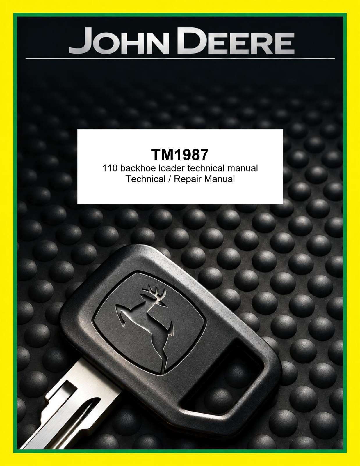 John Deere TM1987 110 backhoe loader technical manual John Deere TM1987 110 backhoe loader technical manual